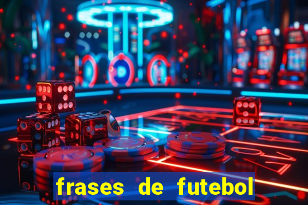 frases de futebol feminino para status tumblr